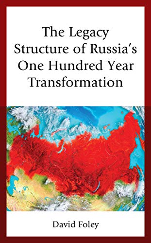 The Legacy Structure of Russia’s One Hundred Year Transformation - Orginal Pdf
